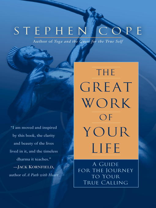 Title details for The Great Work of Your Life by Stephen Cope - Available